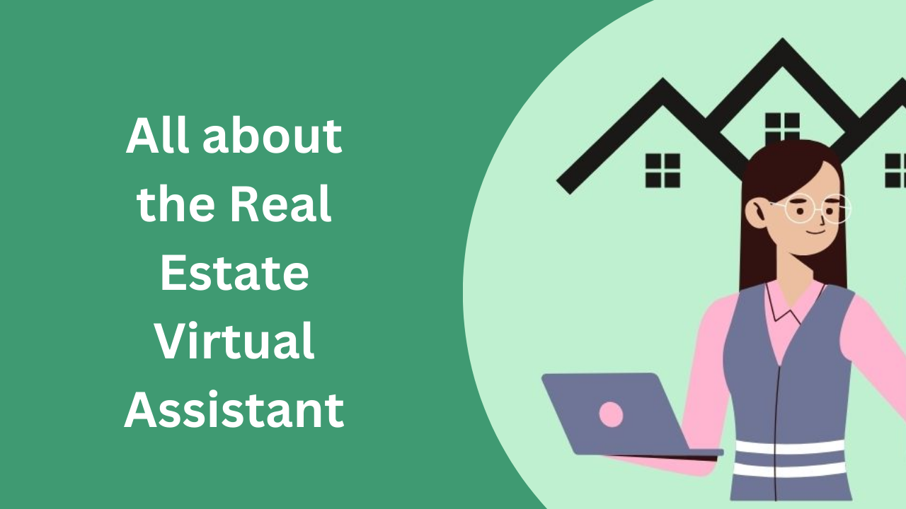 All about the Real Estate Virtual Assistant