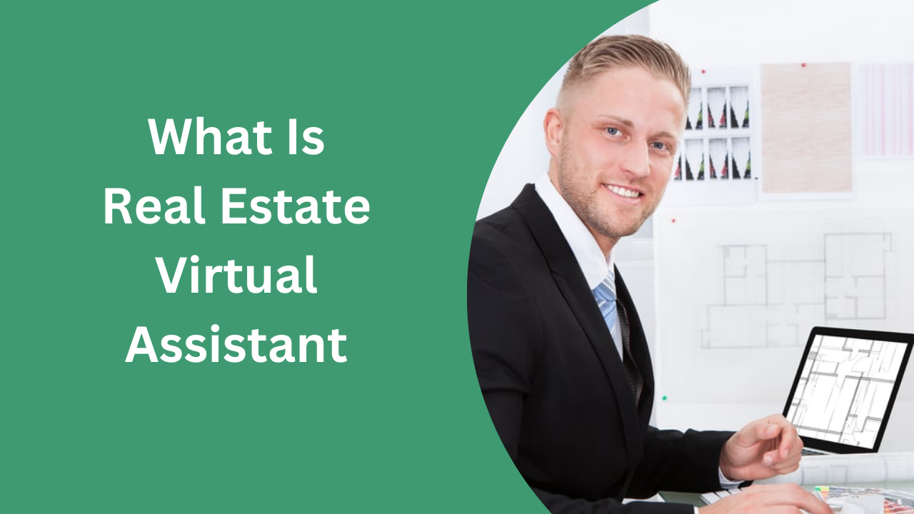 What Is Real Estate Virtual Assistant